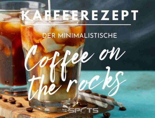 Der Minimalistische Coffee on the rocks